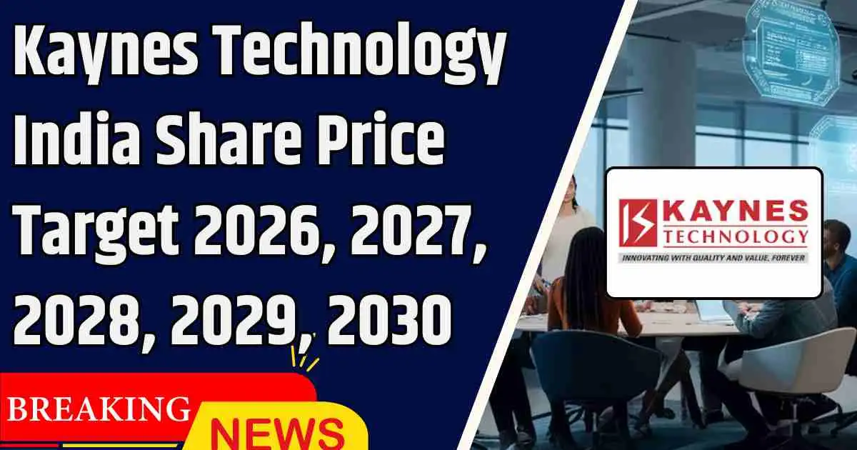 Kaynes Technology India Share Price Target 2026, 2027, 2028, 2029, 2030